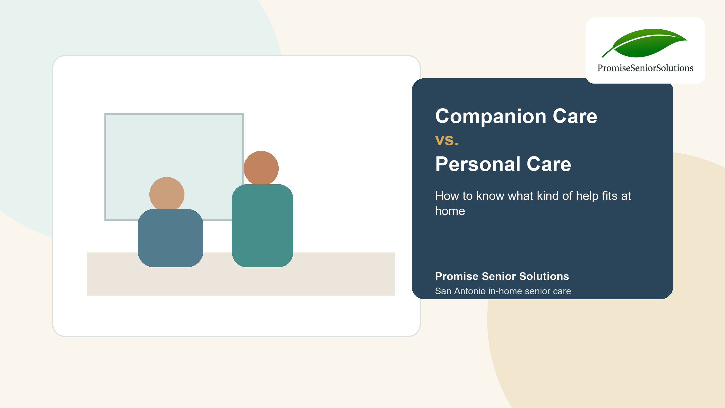 Companion Care vs. Personal Care: How to Know What Kind of Help Fits at Home