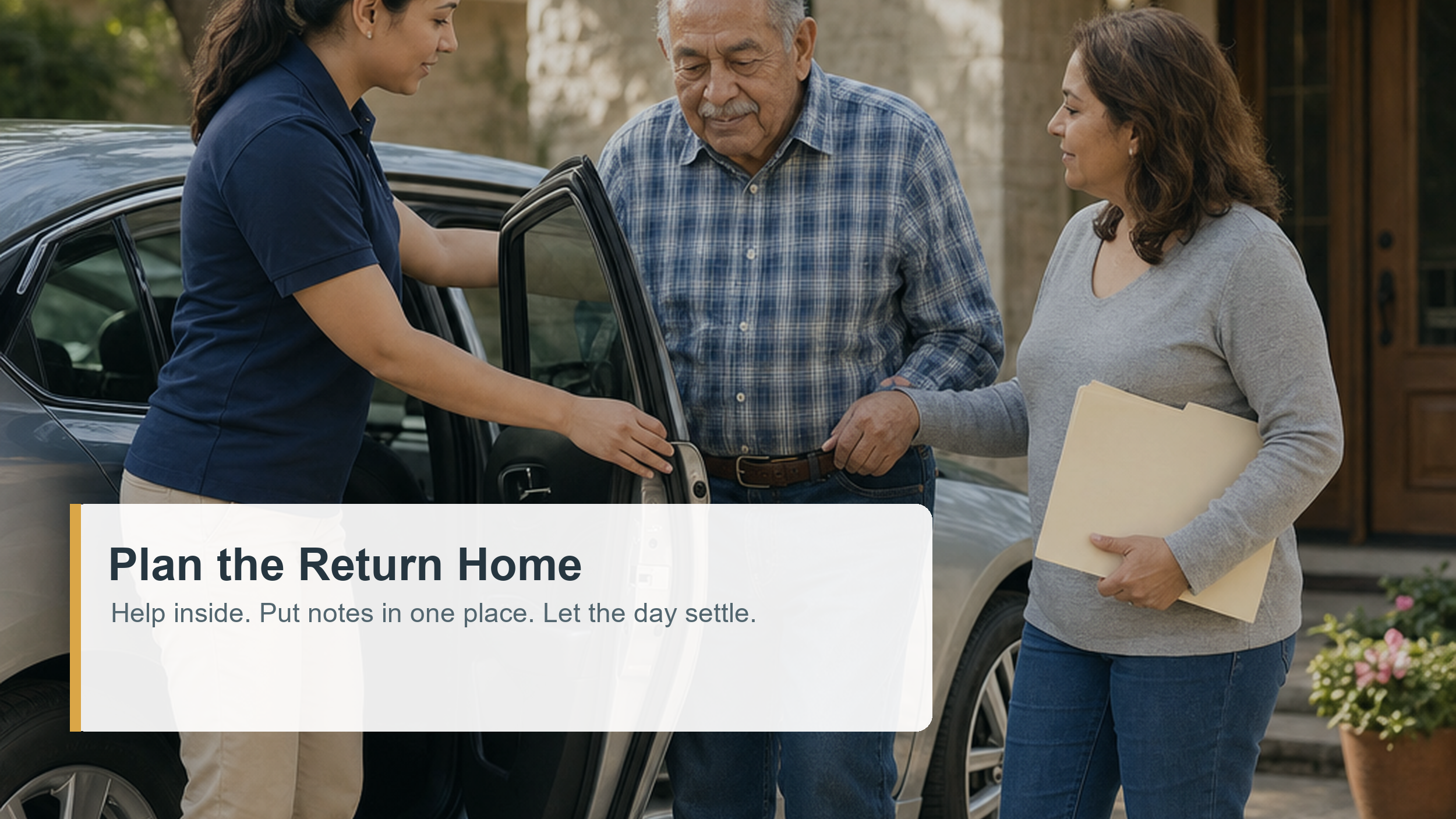 Warm return-home support scene with text Plan the Return Home and an older adult receiving calm help after an appointment outing.