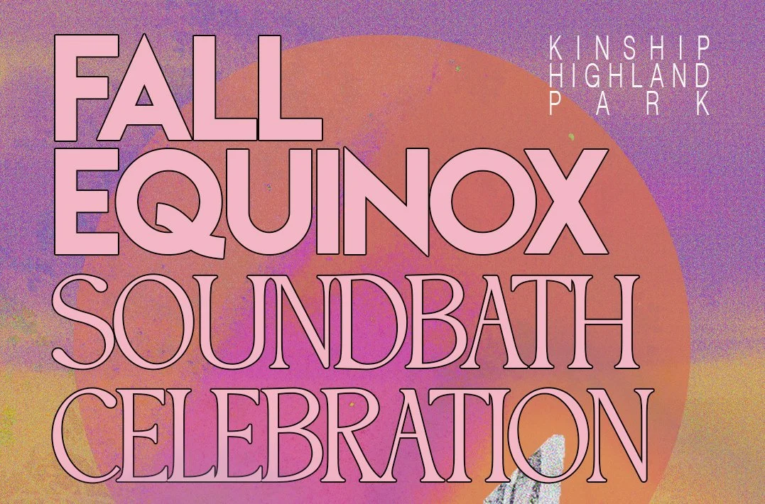 Fall Equinox Soundbath at Kinship Yoga Highland Park