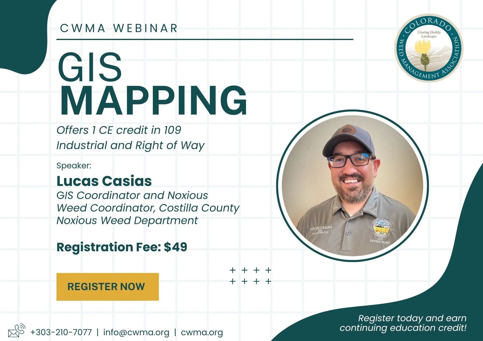 Flyer for a GIS Mapping webinar organized by CWMA, featuring a photo of speaker Lucas Casias, a GIS Coordinator and Noxious Weed Coordinator, Costilla County Noxious Weed Department. The flyer mentions the webinar offers 1 CE credit in 109 Industrial and Right of Way, with a registration fee of $49, and includes contact information and a call to action to register.