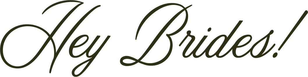 Hey Brides