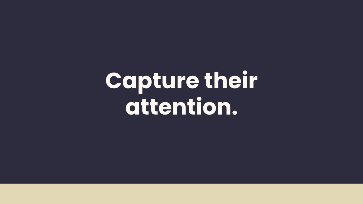 How to Hold a Visitor’s Attention Long Enough to Earn Their Business