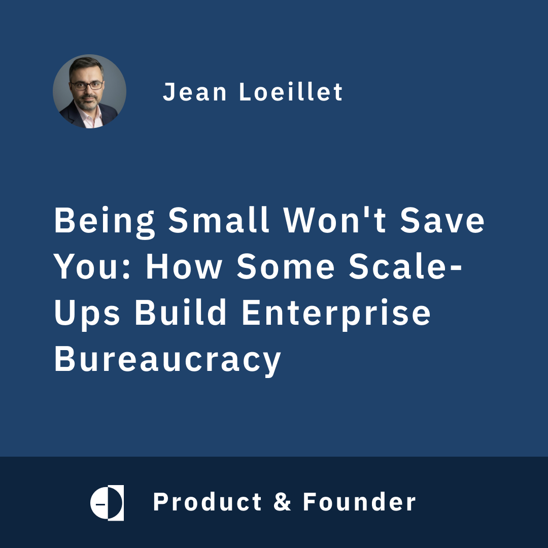 Being Small Won't Save You: How Scale-Ups Build Enterprise Bureaucracy