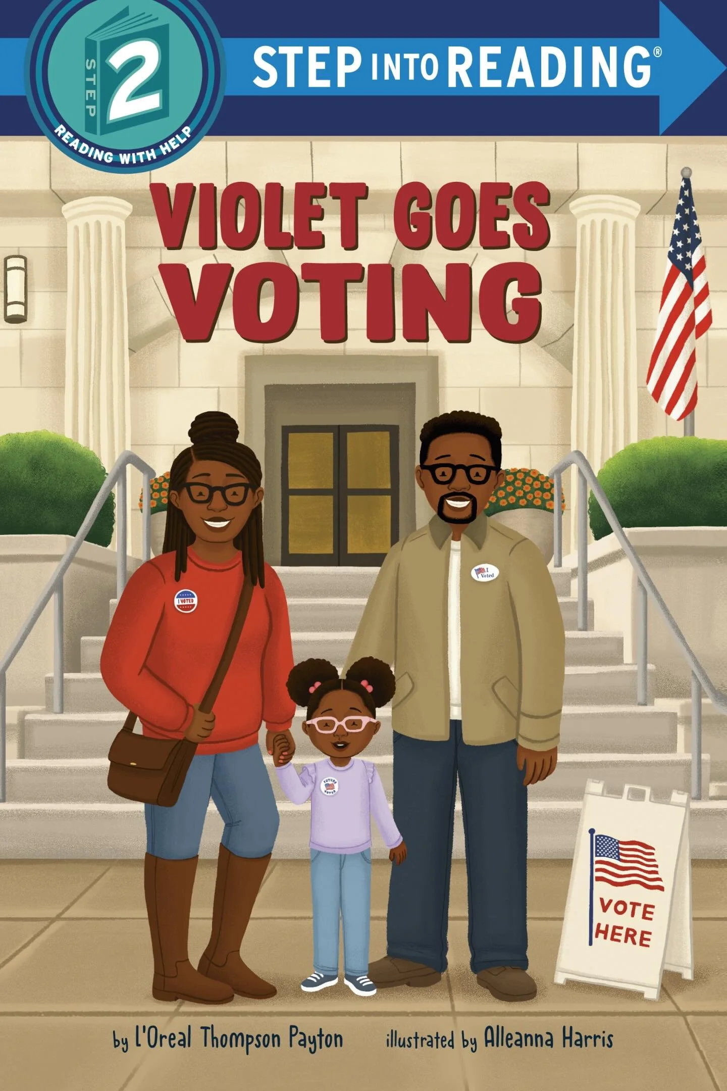 Violet, a 4 year old Black girl, stands with her mom and dad outside of the local elementary school after they vote. The cover of the picture book Violet Goes Voting, written by L’Oreal Thompson Payton and illustrated by Alleanna Harris.