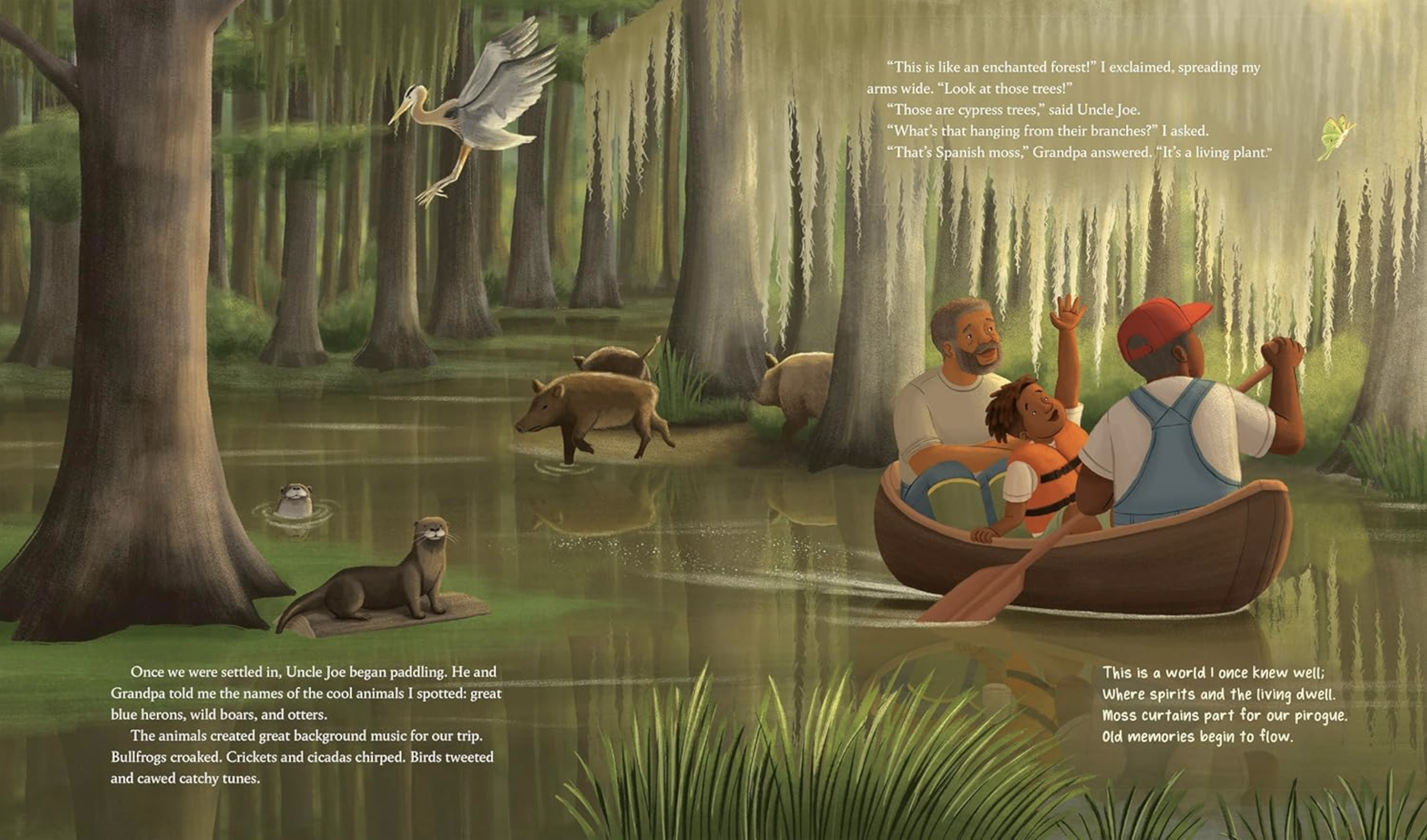 Grandpa, Troy, and Uncle Joe paddle through the Louisiana bayou. Troy reaches up to touch the Spanish moss. There are two otters, wild boars, and a blue heron. A luna moth flutters by.