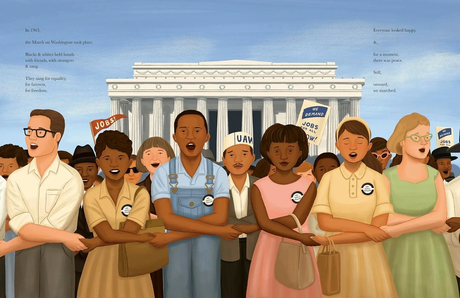 People of different ages, backgrounds and races join hands and sing in front of the Lincoln Memorial at the March on Washington. From Onward, We Marched, written by Erica Martin and illustrated by Alleanna Harris.