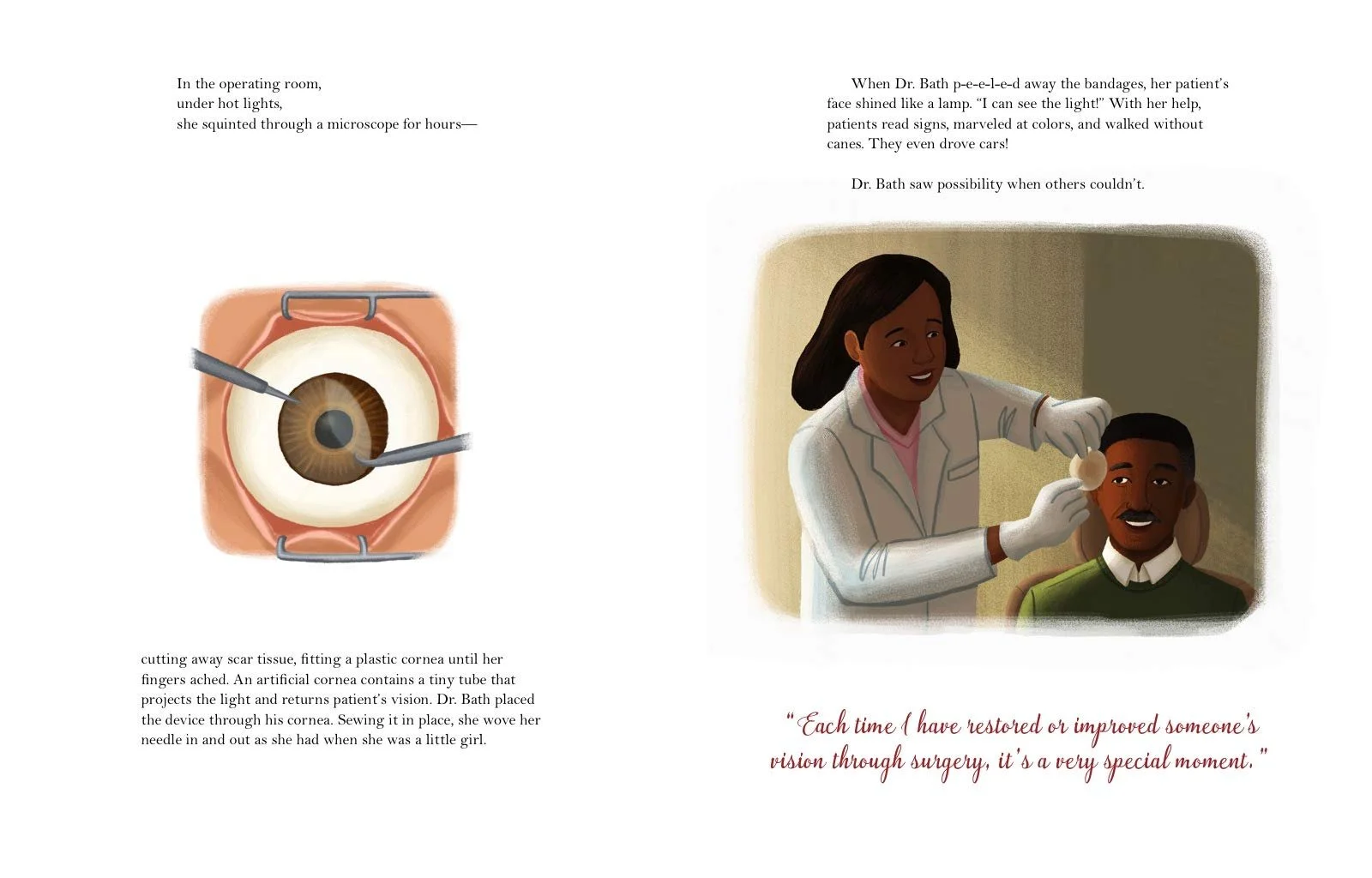 Dr. Patricia Bath fits an artificial cornea. Her patient was able to see. Dr. Bath saw possibility when others couldn't. From Patricia's Vision, written by Michelle Lord and illustrated by Alleanna Harris.