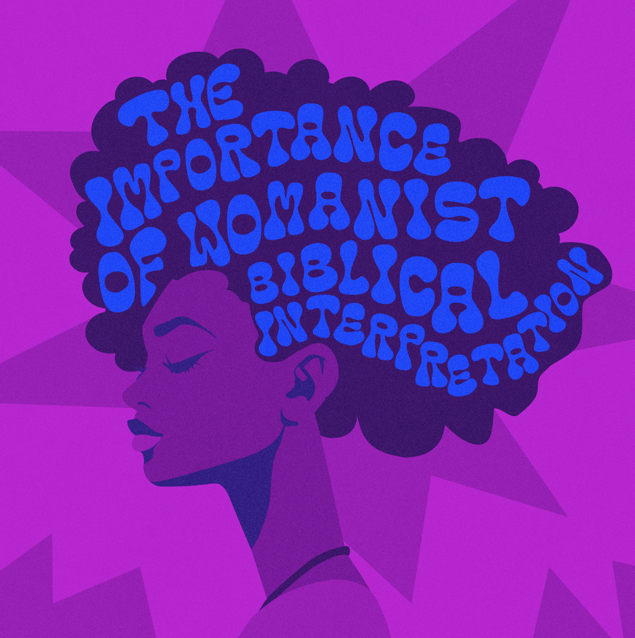 The Importance of Womanist Biblical Interpretation