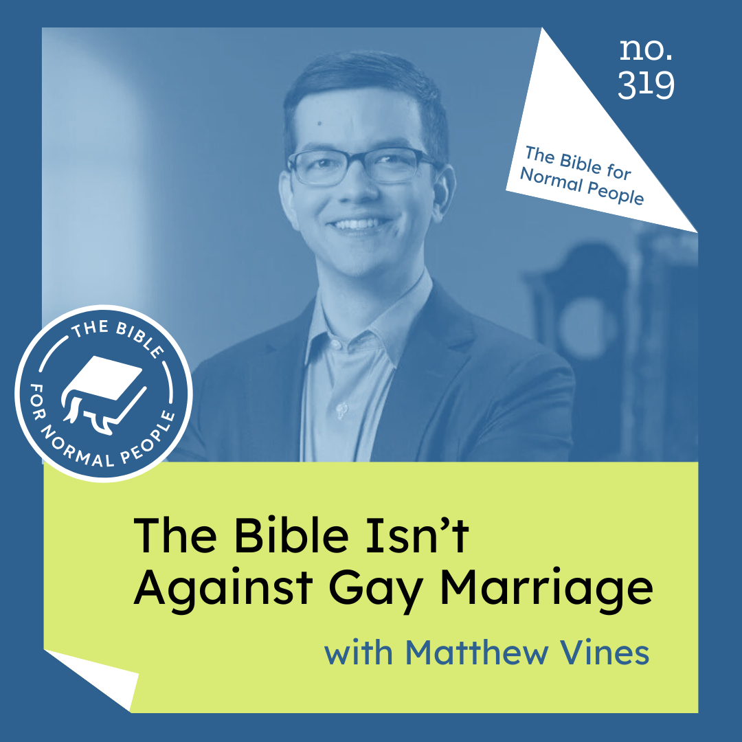 Episode 319: Matthew Vines - The Bible Isn't Against Gay Marriage