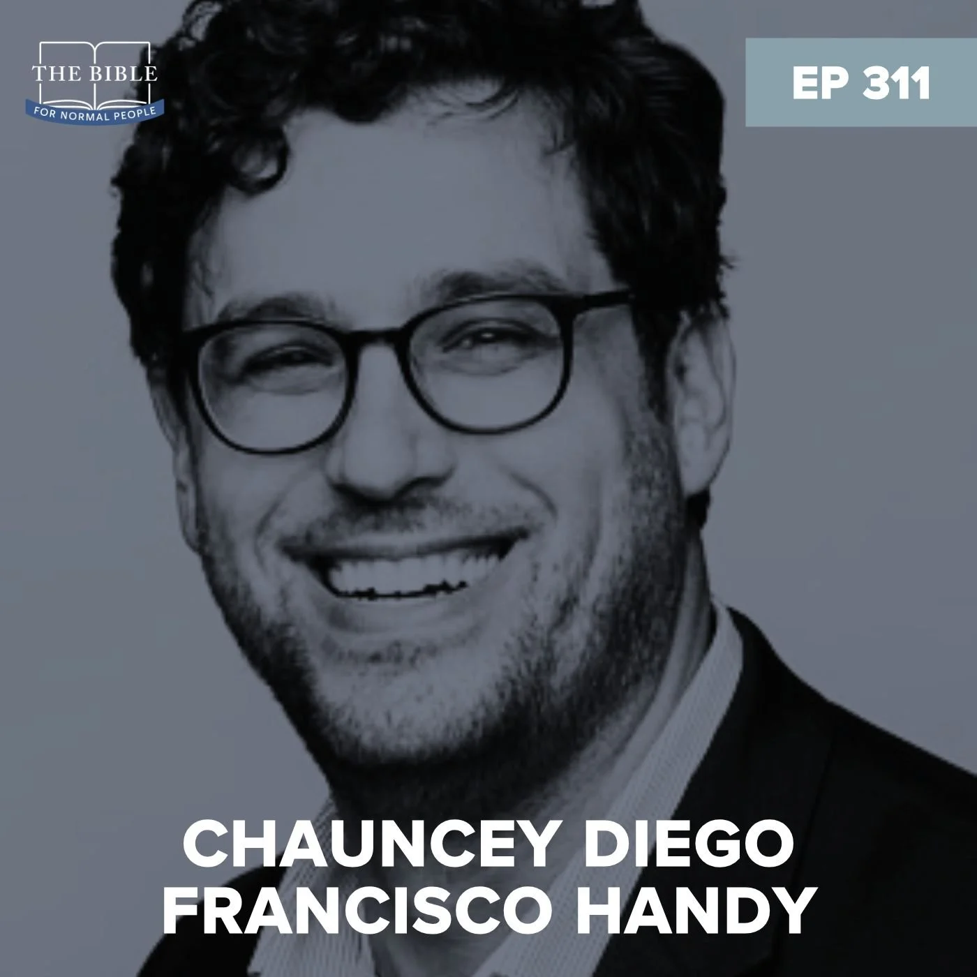 Episode 311: Chauncey Diego Francisco Handy - The Afterlife of the Conquest of Canaan