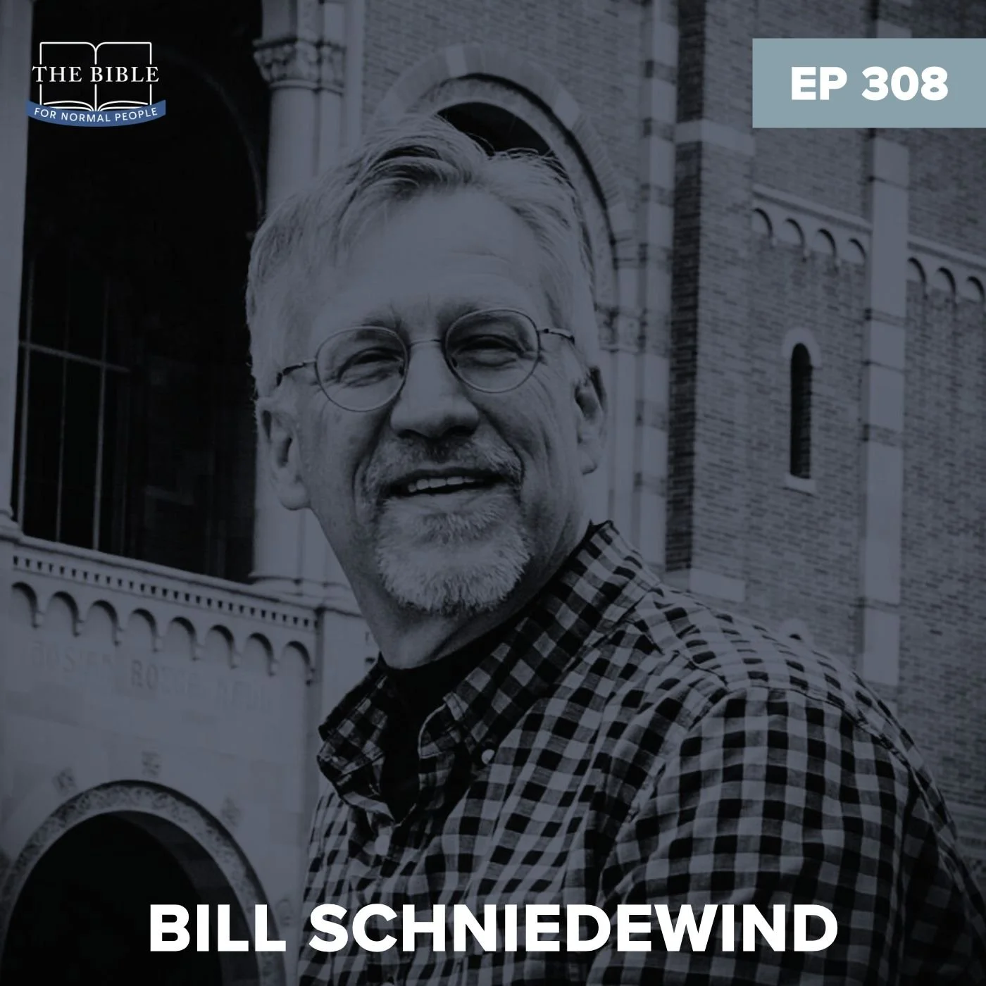 Episode 308: Bill Schniedewind - The Scribes Who Wrote the Bible