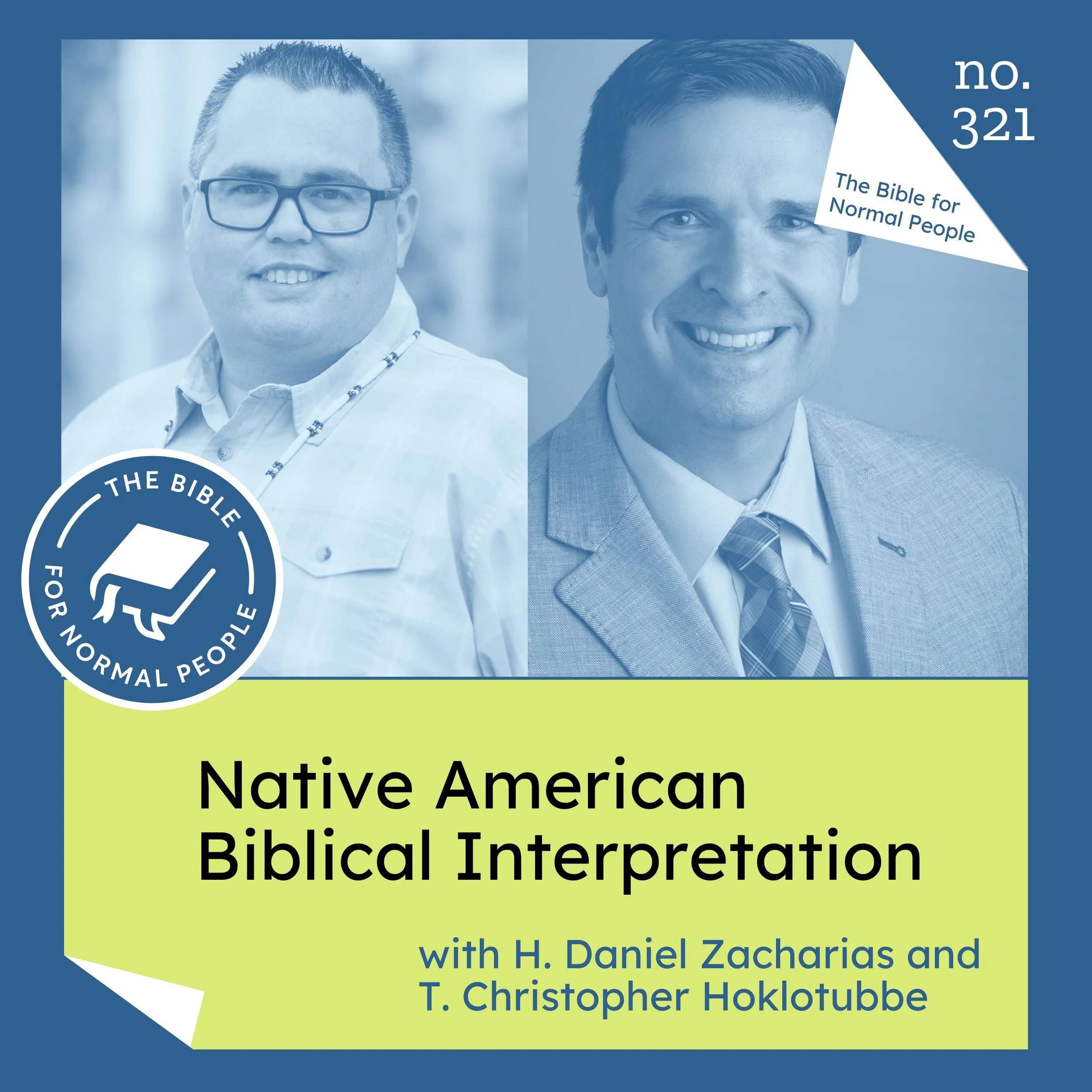Episode 321: H. Daniel Zacharias and T. Christopher Hoklotubbe - Native American Biblical Interpretation