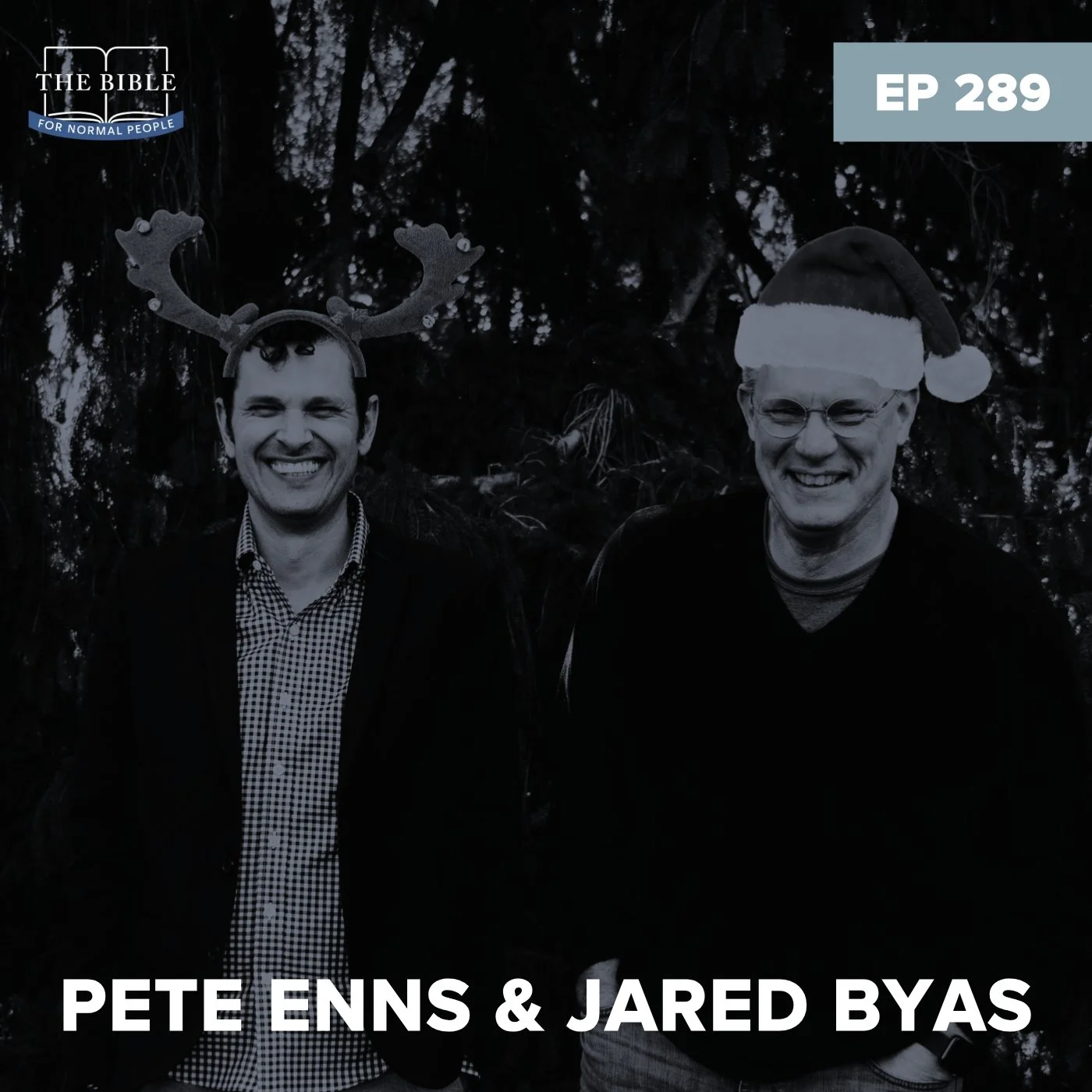 Episode 289: Pete Enns & Jared Byas - Pete & Jared Ruin Prophecy (Christmas Edition)