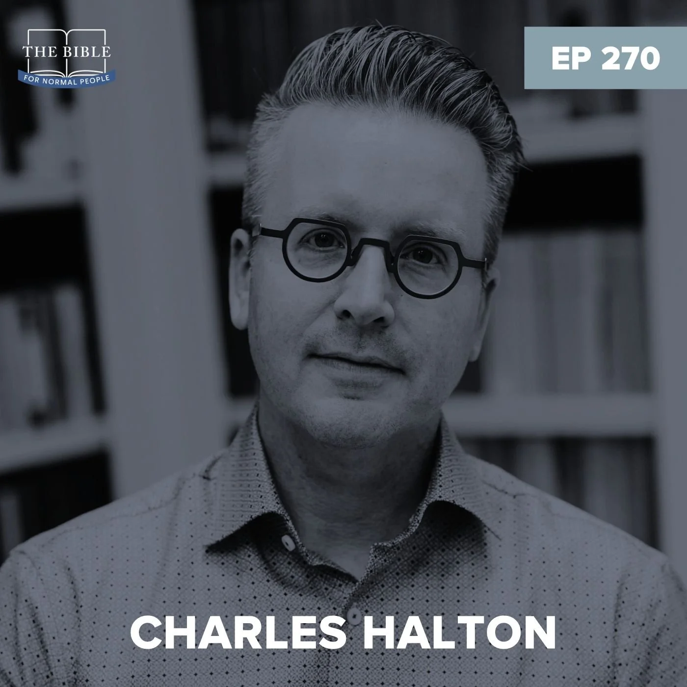 Episode 270: Charles Halton - Is God More Humanlike Than We Thought?
