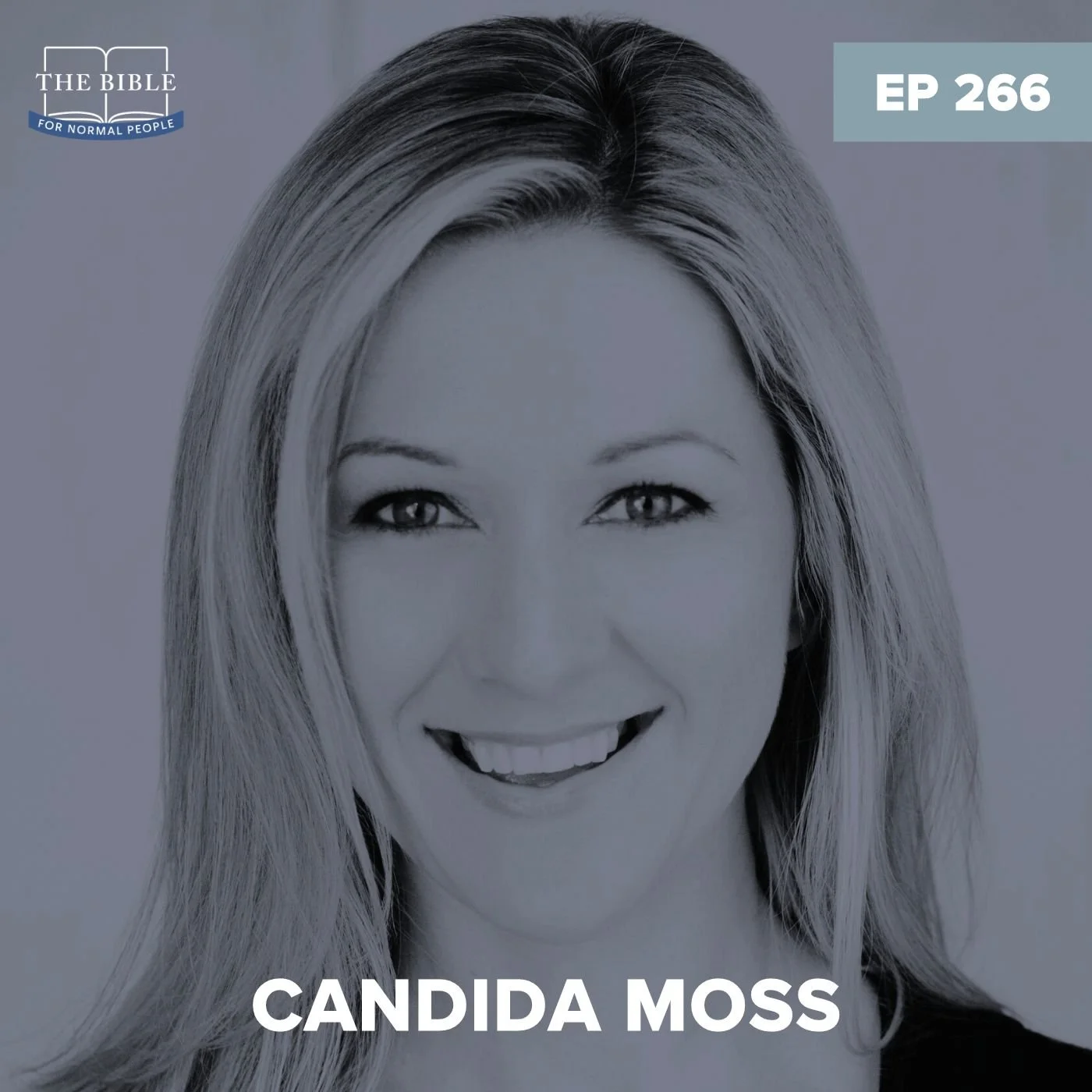Episode 266: Candida Moss - Enslaved People & the Making of the Bible
