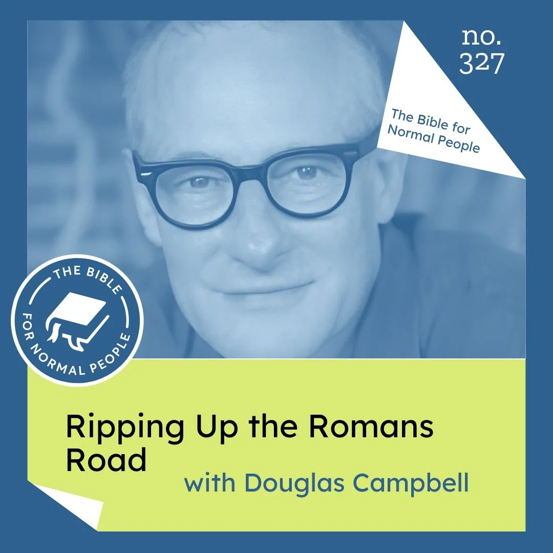 Episode 327: Douglas Campbell - Ripping Up the Romans Road