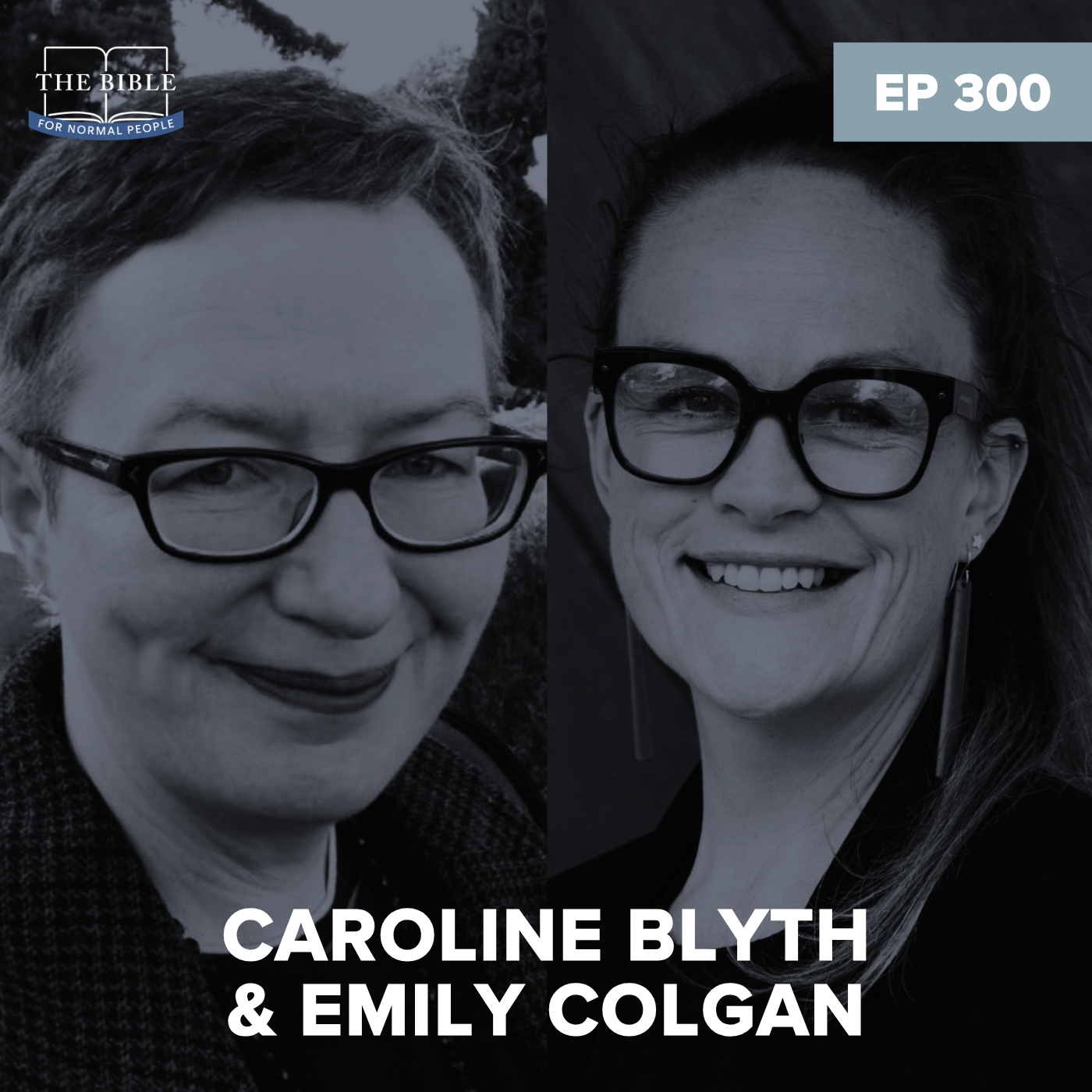 Episode 300: Caroline Blyth &amp; Emily Colgan - What to Do About Violence in the Bible