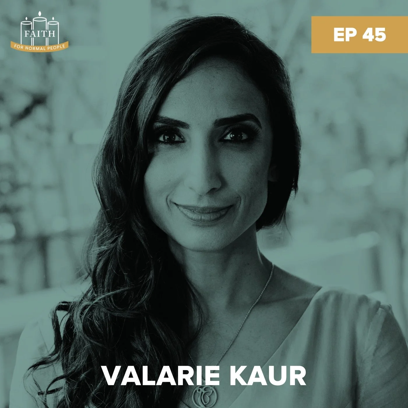 Episode 45: Valarie Kaur - Wisdom &amp; Love in the Sikh Tradition