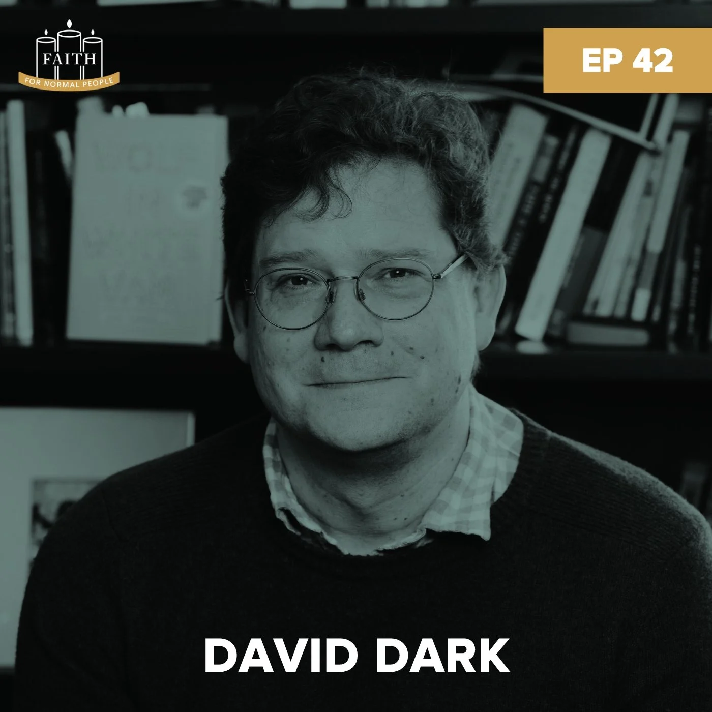 Episode 42: David Dark - Doubt as a Holy Task