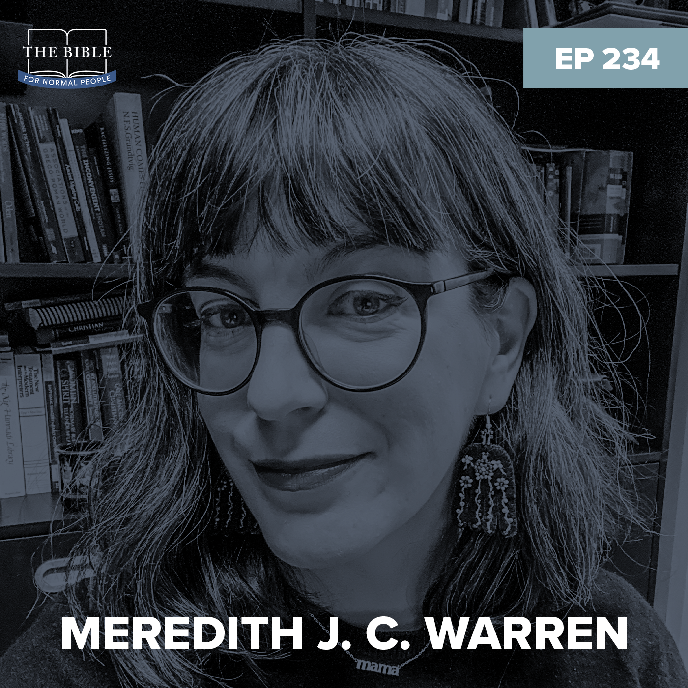 Episode 234: Meredith J. C. Warren - Meredith Warren Ruins John 6