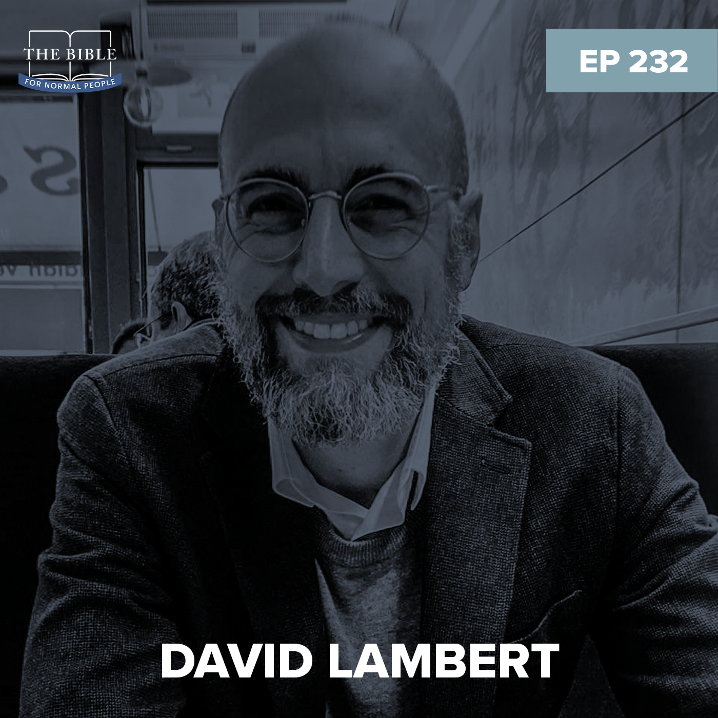 Episode 232: David Lambert - Is the Bible “Scripture”?