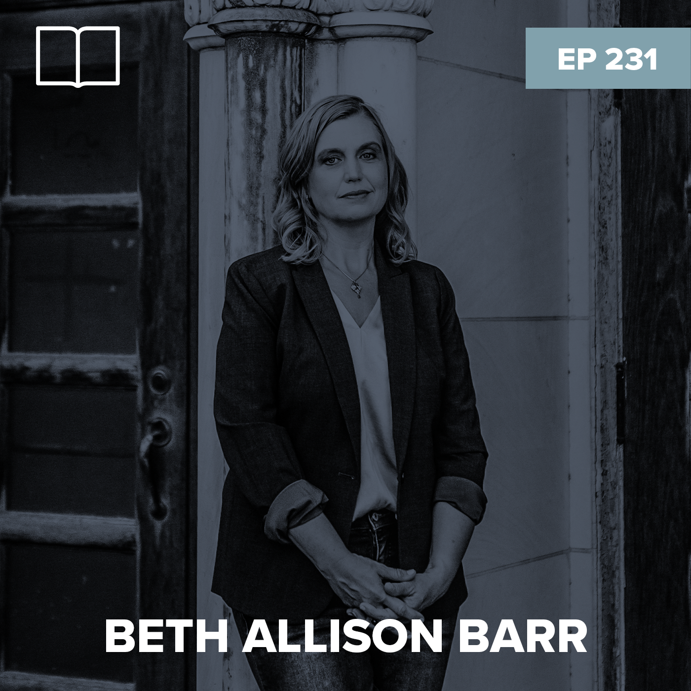 Episode 231: Beth Allison Barr - Pushing Back Against Biblical Womanhood