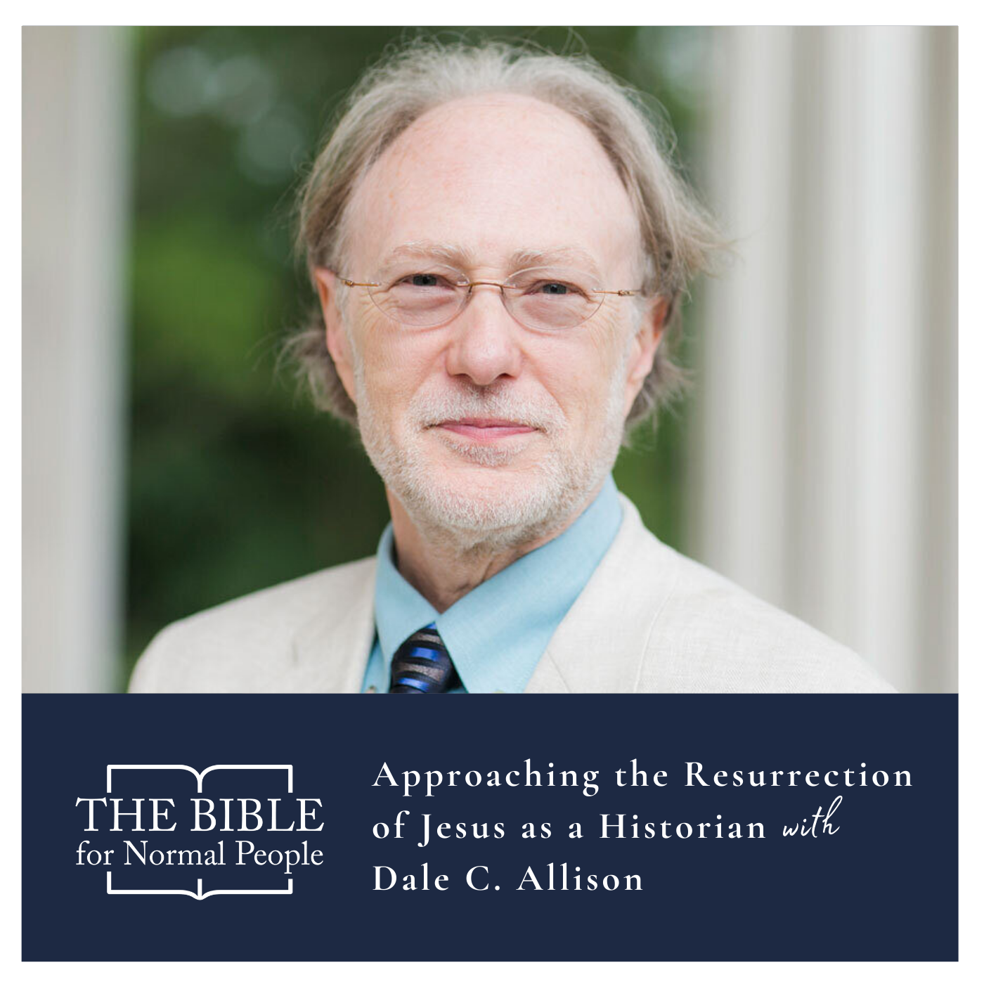 Episode 206: Dale C. Allison – Approaching the Resurrection of Jesus as a Historian