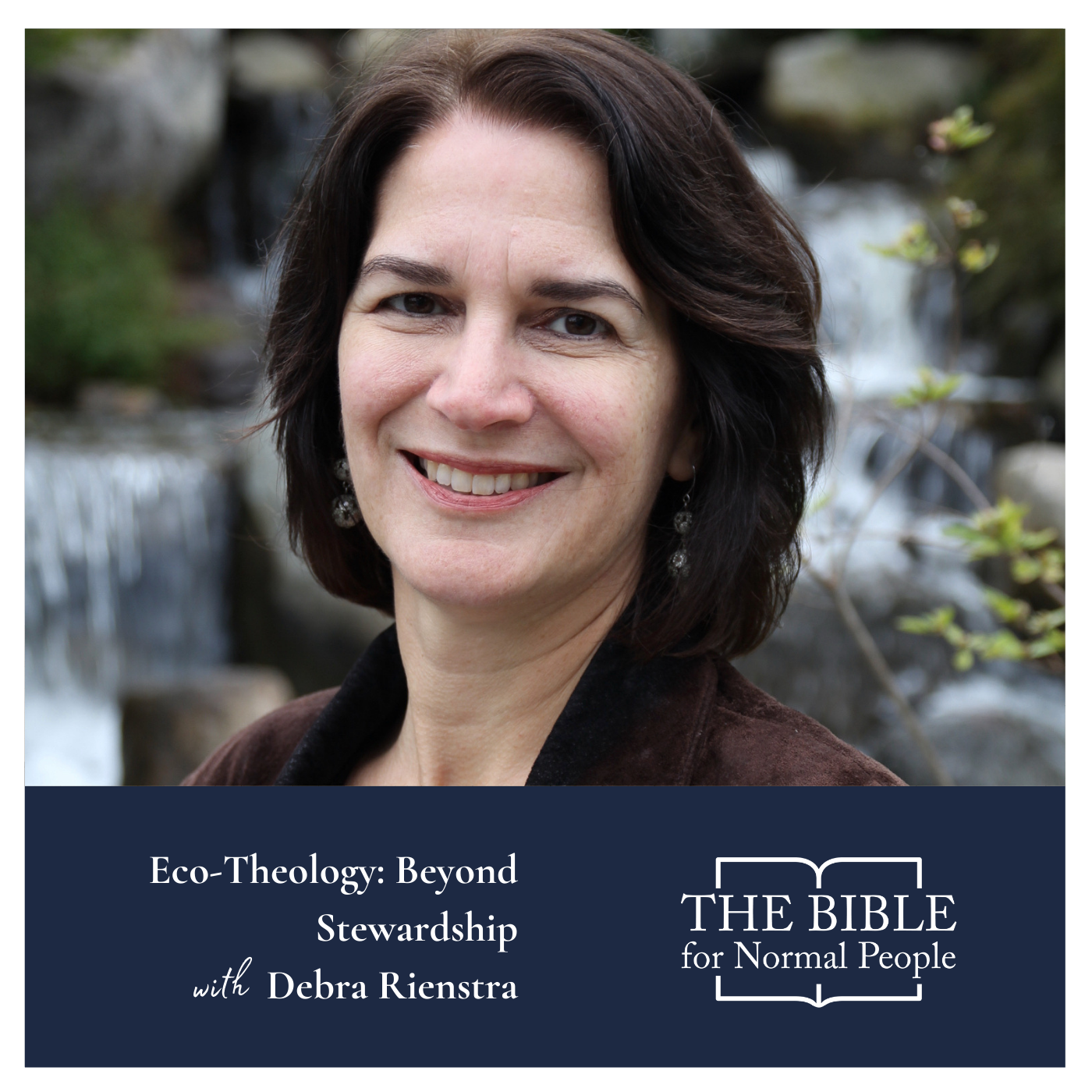 Episode 201: Debra Rienstra – Eco-Theology: Beyond Stewardship