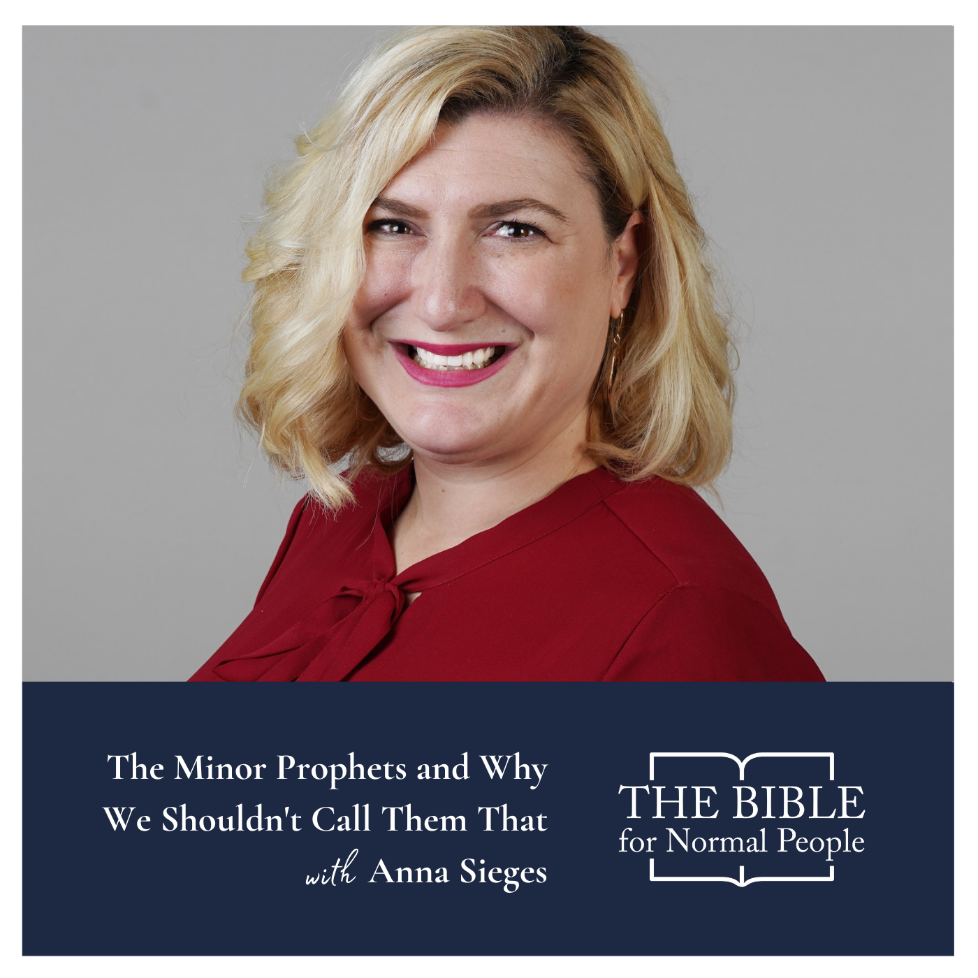 Episode 198: Anna Sieges – The Minor Prophets and Why We Shouldn’t Call Them That