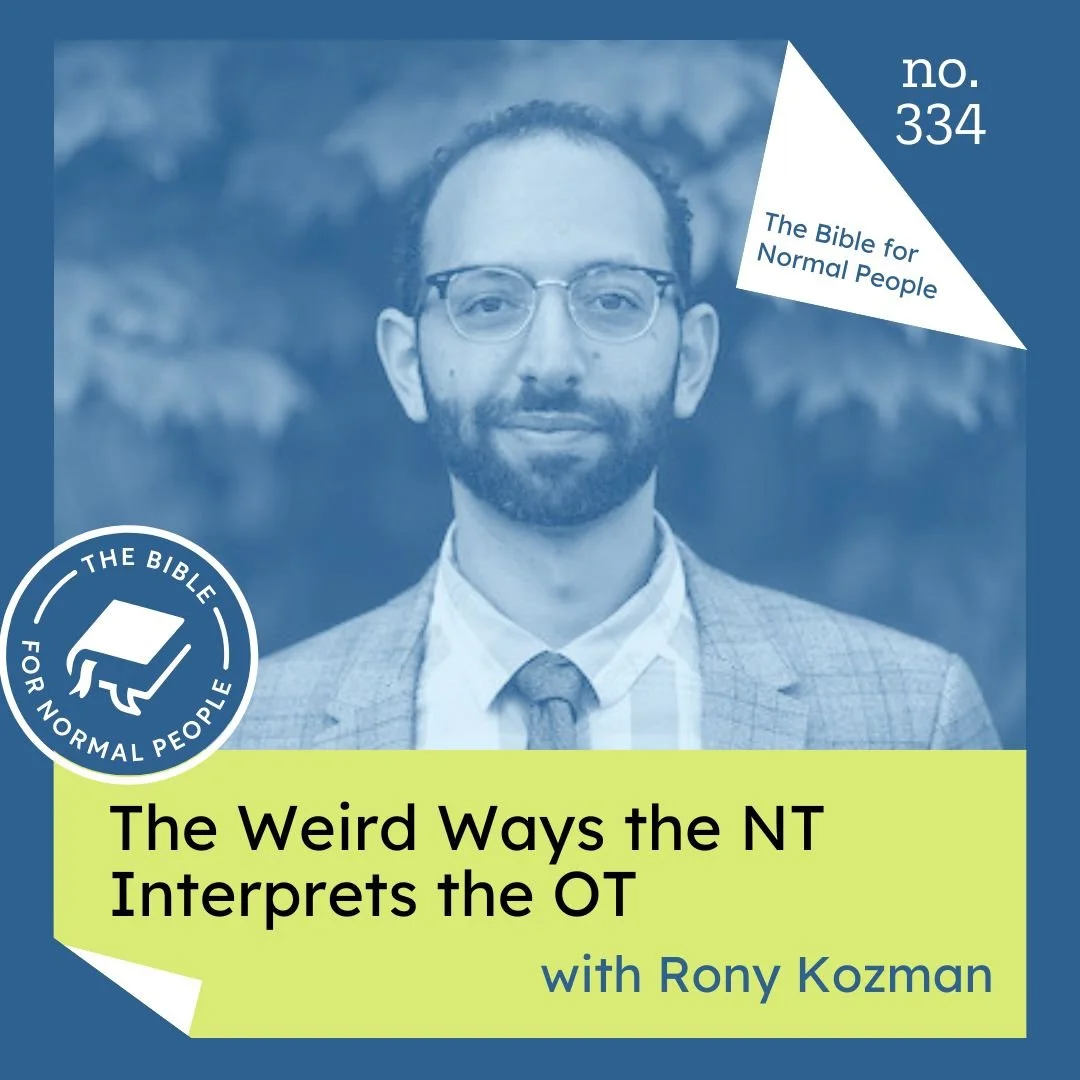 Episode 334: Rony Kozman - The Weird Ways the NT Interprets the OT