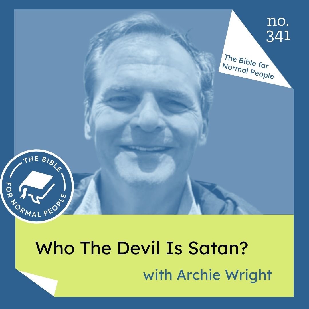 Episode 341: Archie Wright - Who The Devil Is Satan?