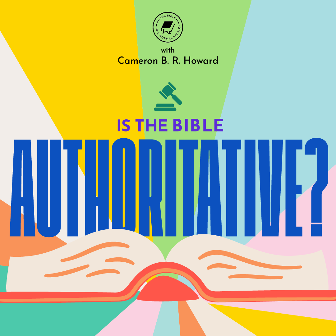 An image of an open bible with "Is the Bible Authoritative? in bright letters above it. There is a gavel image in dark green, the B4NP logo and with Cameron B. R. Howard. There are rainbow sections of the page coming from the open bible.