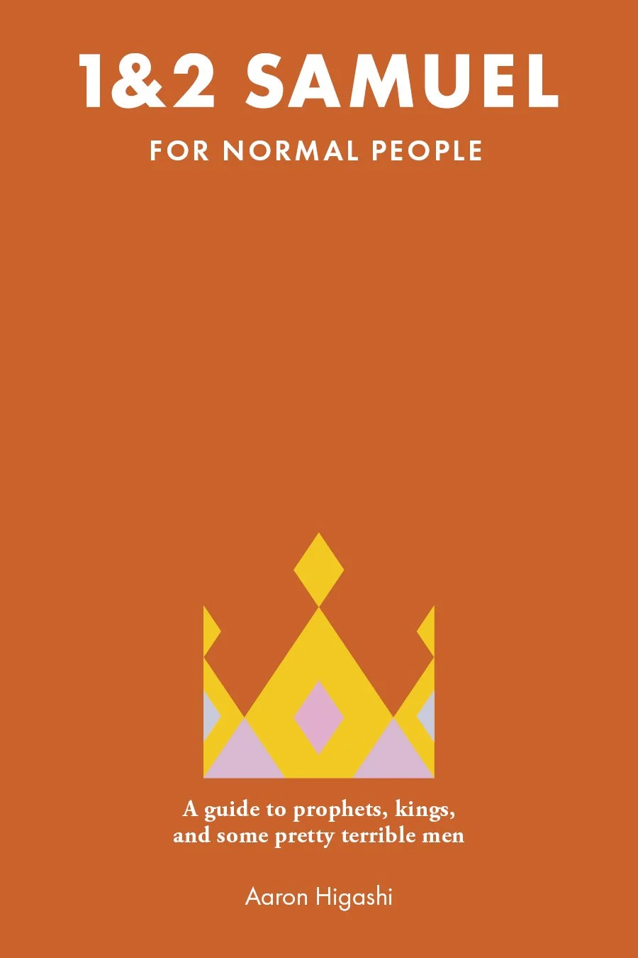 Book cover for 1 & 2 Samuel for Normal People by Aaron Higashi