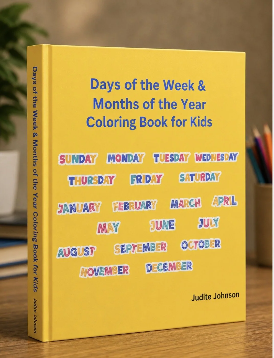 Days of the Week and Months of the Year Coloring Book for Kids