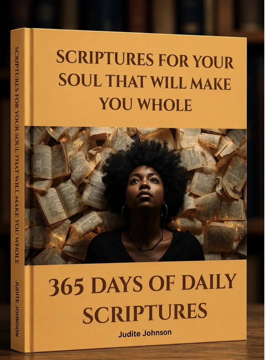 Scriptures for Your Soul That Will Make You Whole "365 Days of Daily Scriptures"