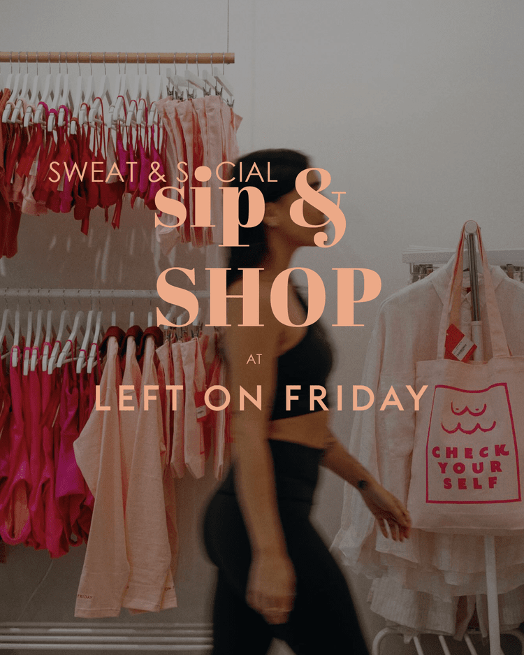 Sip & Shop: Left on Friday x Sweat & Social
