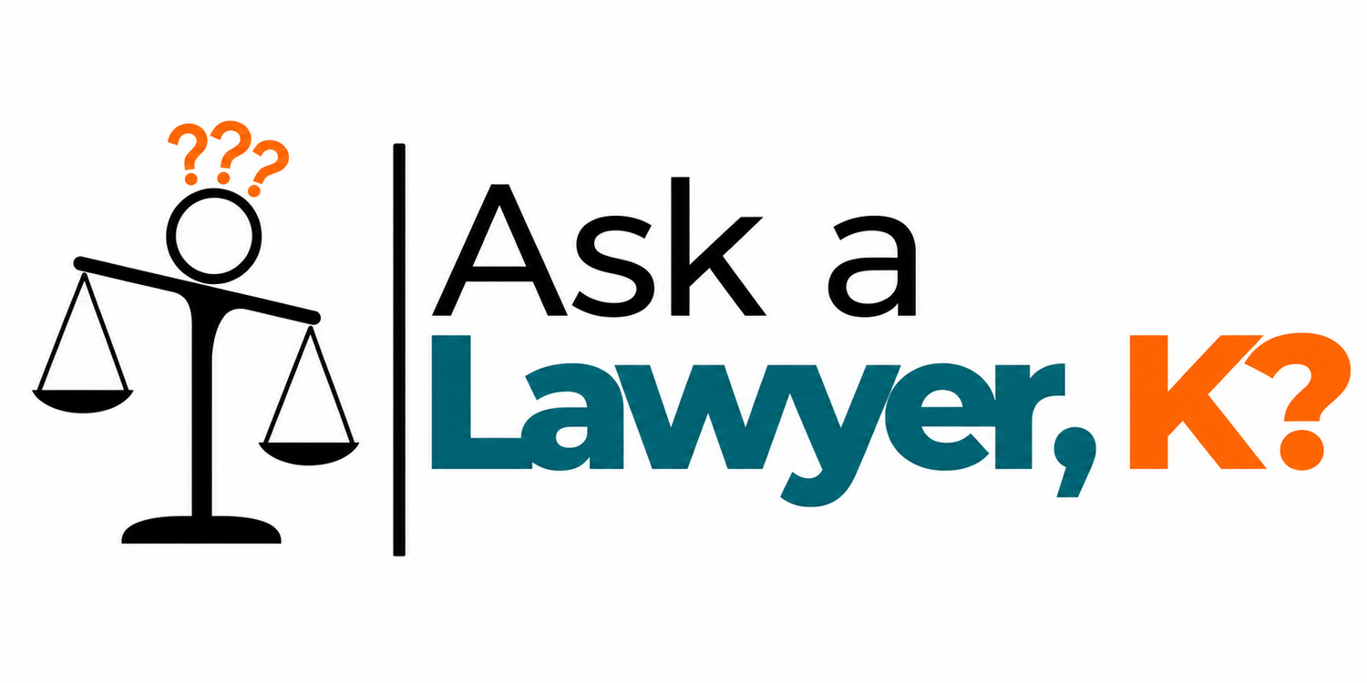Ask  a Lawyer, K?