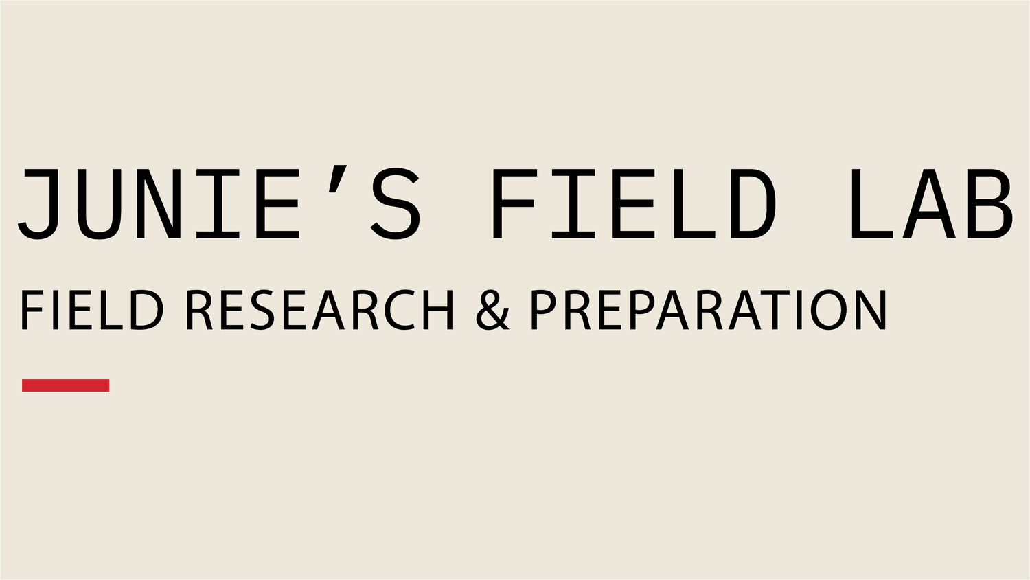 JUNIE'S FIELD LAB