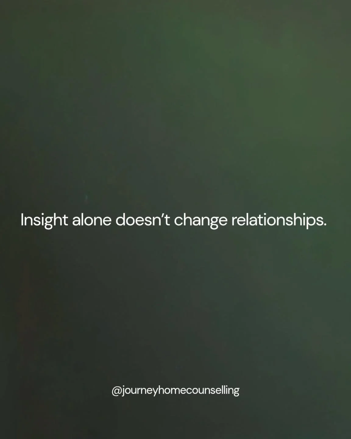 Insight helps people recognize patterns.

But recognition alone doesn&rsquo;t change how two people respond to each other when emotions are activated.

In relationships, change requires learning how to respond differently in real time &mdash; especia