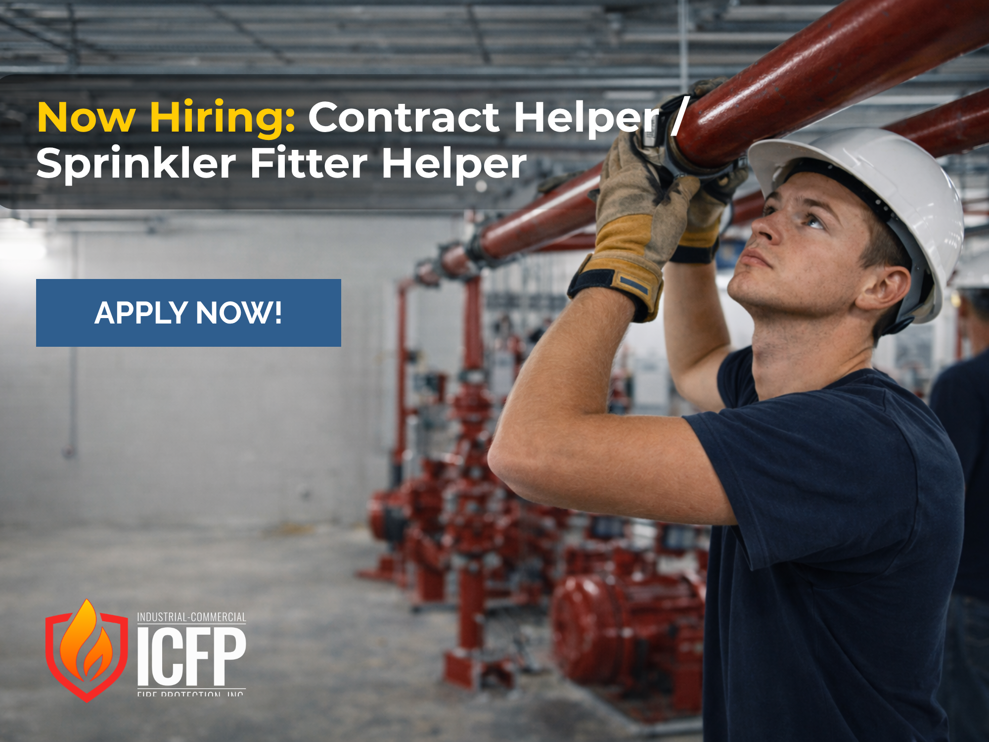 Now Hiring: Contract Helper / Sprinkler Fitter Helper