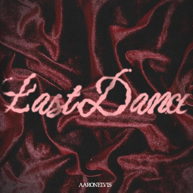 Last Dance / Aaron Elvis / Co-write & Prod