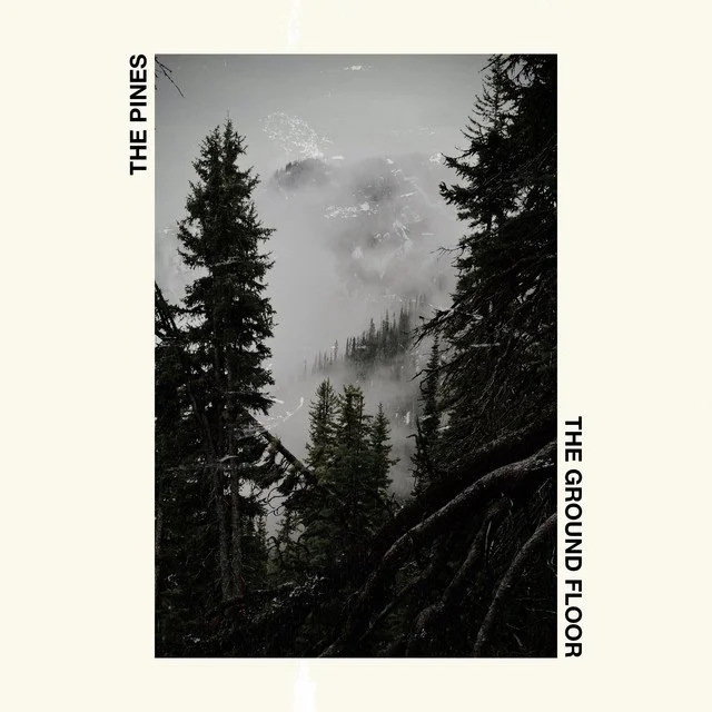 The Pines / The Ground Floor / Co-write & Prod