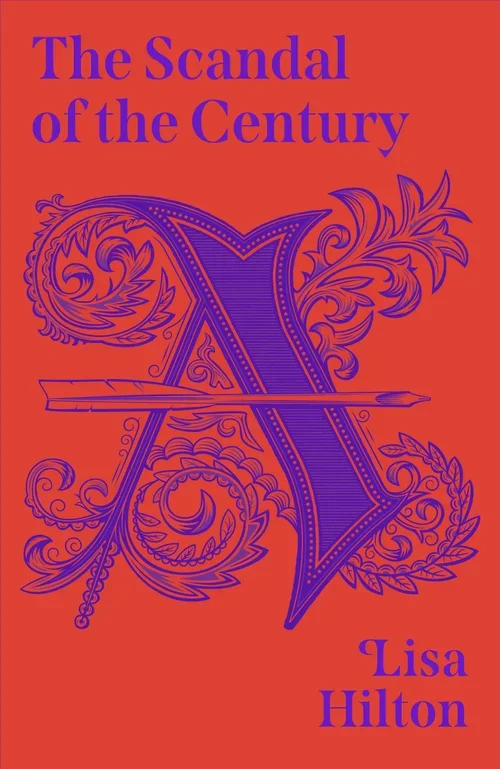 Book cover titled 'The Scandal of the Century' by Lisa Hilton, featuring ornate purple decorative initials on a red background.