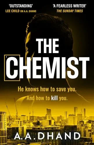 Book cover of 'The Chemist' by A. A. Dhand. It features a dark silhouette of a person's face in the upper part, with a yellow-tinted city skyline at the bottom. The title is in bold white letters, with the author's name below.