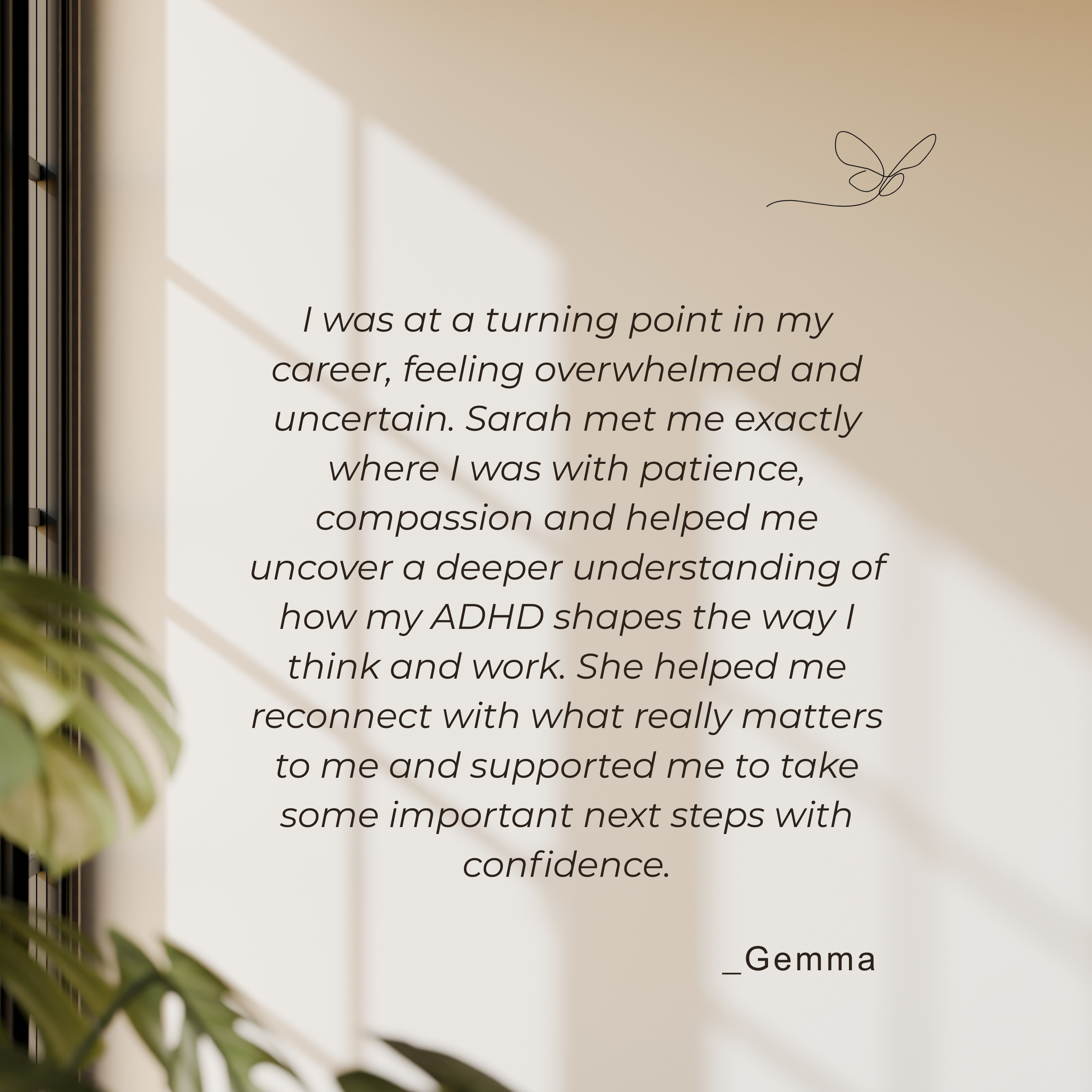 Client testimonial how ADHD coaching supported a turning point in a career. The wall has a subtle color, and sunlight creates shadows across it. A green plant with long leaves is partially visible on the left side.