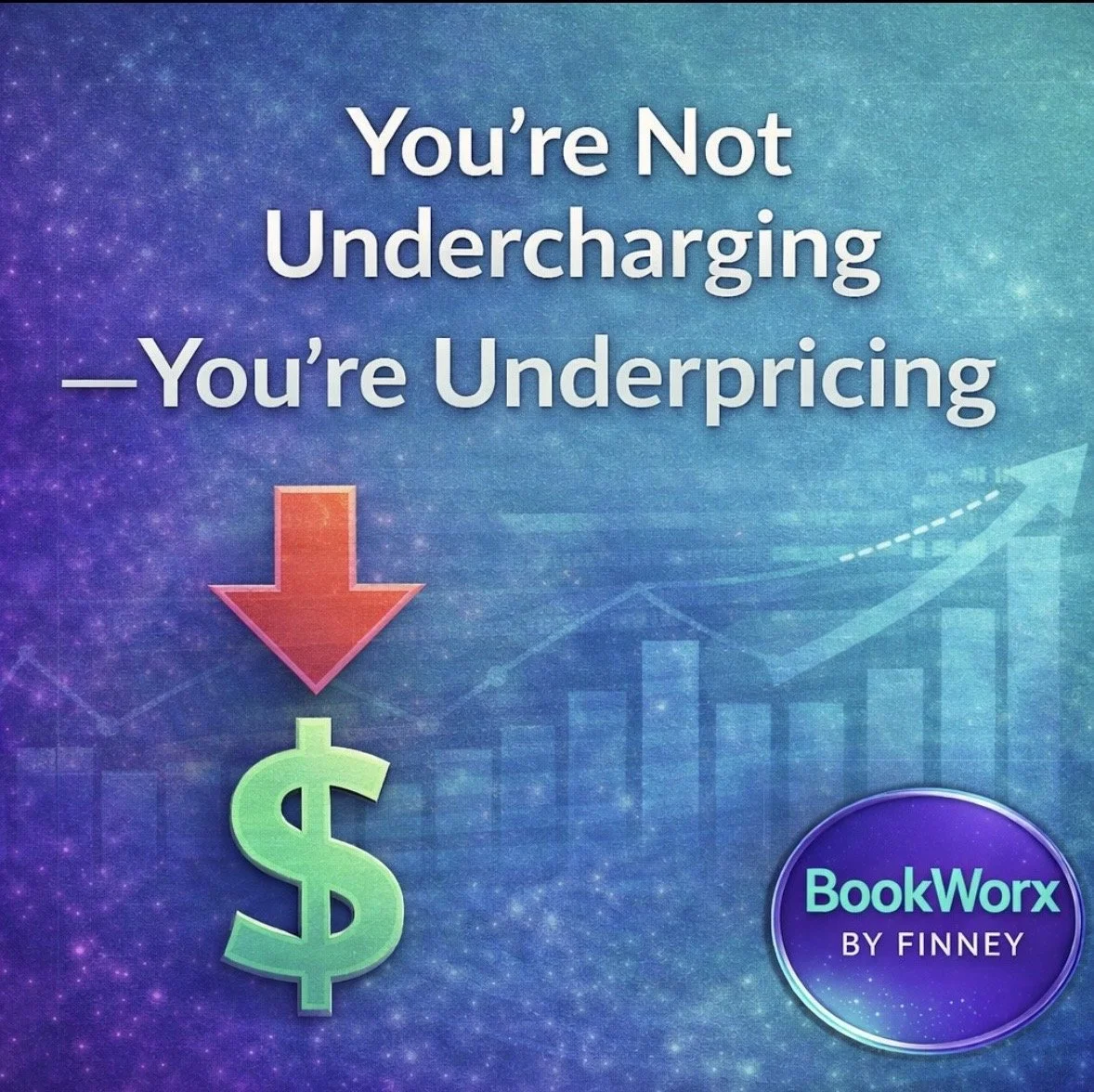 You’re Not Undercharging — You’re Underpricing