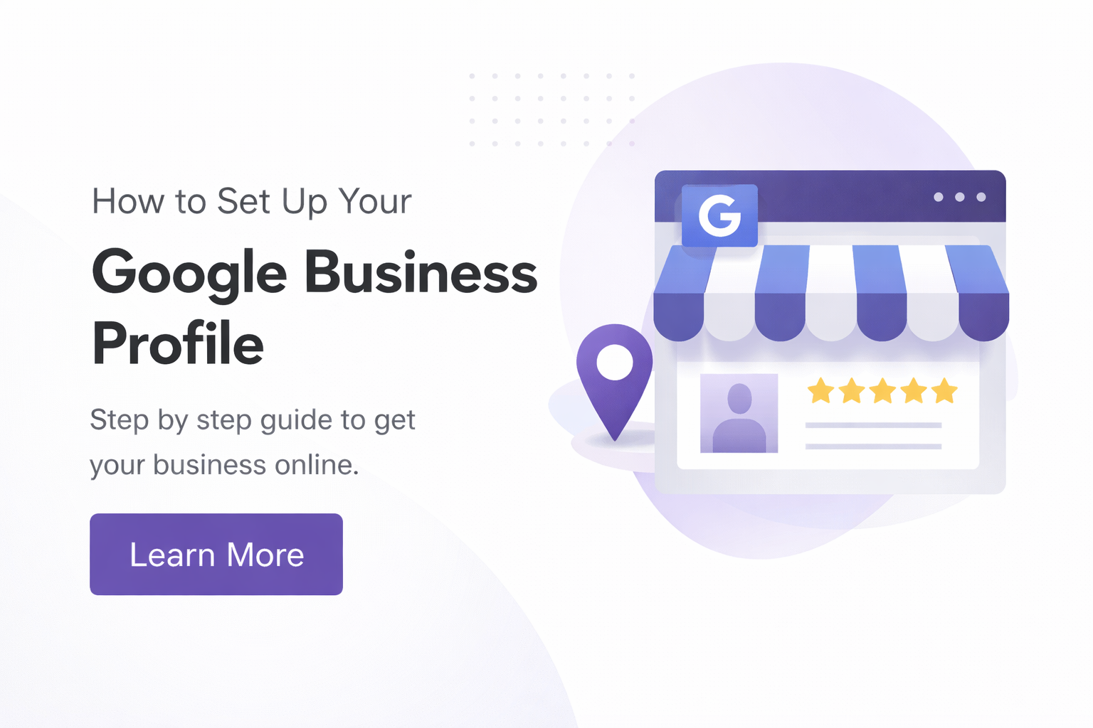 How to Set Up Your Google Business Profile for Maximum Visibility