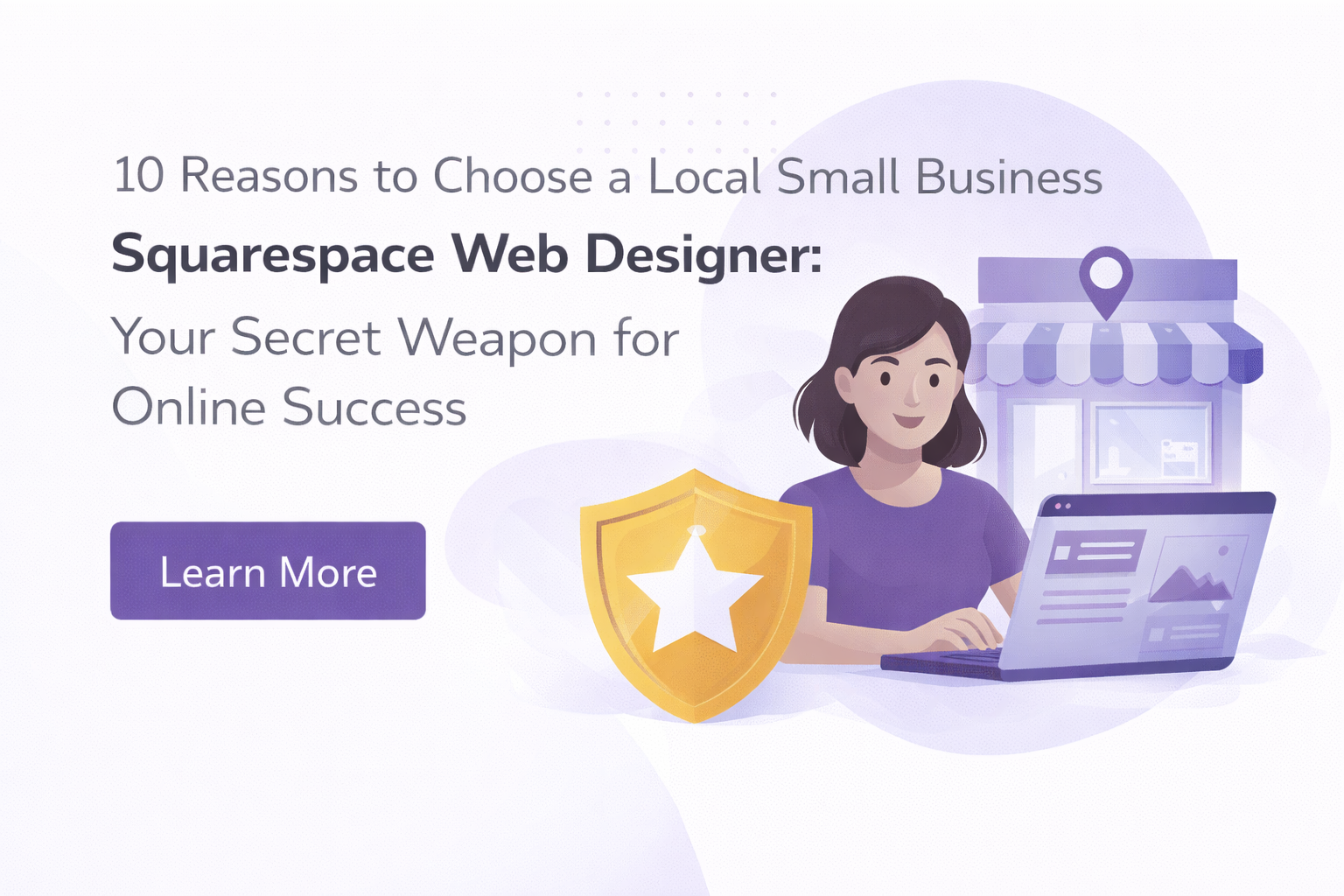 10 Reasons to Choose a Local Small Business Squarespace Web Designer: Your Secret Weapon for Online Success