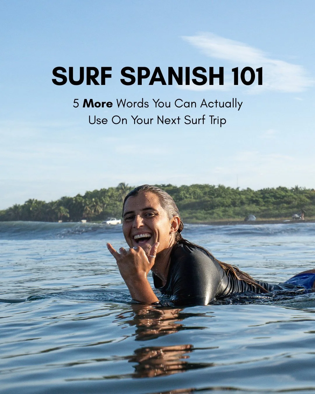 You all have shown so much love on our Surf Spanish posts that we decided to share just ONE more with you all before closing out this series. 

But don&rsquo;t worry if you want to keep expanding your Spanish before your visit! You can access all of 