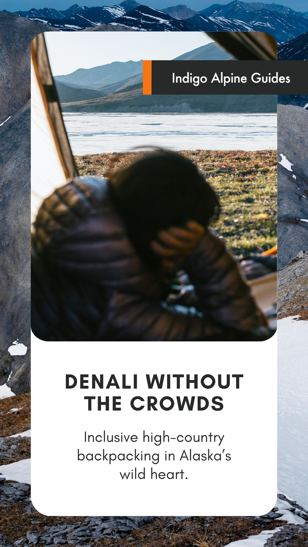 A person sitting inside a tent overlooking a snowy mountain landscape in Alaska, with a guidebook titled 'Indigo Alpine Guides' and the title 'Denali Without the Crowds,' promoting inclusive high-country backpacking in Alaska.